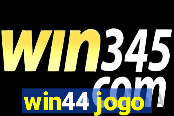 win44 jogo